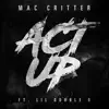 Act Up (feat. Lil Double 0) - Single album lyrics, reviews, download