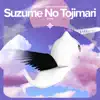 Suzume No Tojimari (English Version) - Remake Cover song lyrics