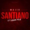 Santiano (feat. Cuban M.O.B) - MAJIX lyrics