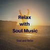 Relax with Soul Music