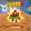 Super P (Deluxe) album lyrics, reviews, download