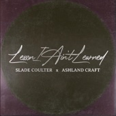 Slade Coulter - Lesson I Ain't Learned