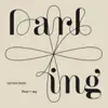 Darl+ing - Single album lyrics, reviews, download