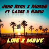 Like 2 Move (feat. Karui & Lazee) [Radio Edit] artwork