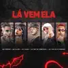 La Vem Ela (feat. Dj Ws Da Igrejinha, Dj Yan Do Flamengo, Mc Dennin & Mc Ellen) - Single album lyrics, reviews, download