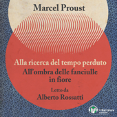 All'ombra delle fanciulle in fiore (versione integrale): Alla ricerca del tempo perduto - Marcel Proust