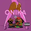 ONIKA (feat. Ben Lethal & Rizzoo Rizzoo) - Single album lyrics, reviews, download