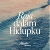 Raja dalam Hidupku - Single