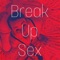 Break Up Sex, Pt. 2 (feat. Re-Plxy) - Trillo $kywalker lyrics
