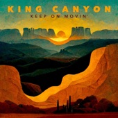 King Canyon - Keep On Movin'