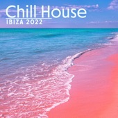 Chill House Ibiza 2022 (Chillout Bass, Electronic Summer Vibes, Bar Cocktail Music) artwork