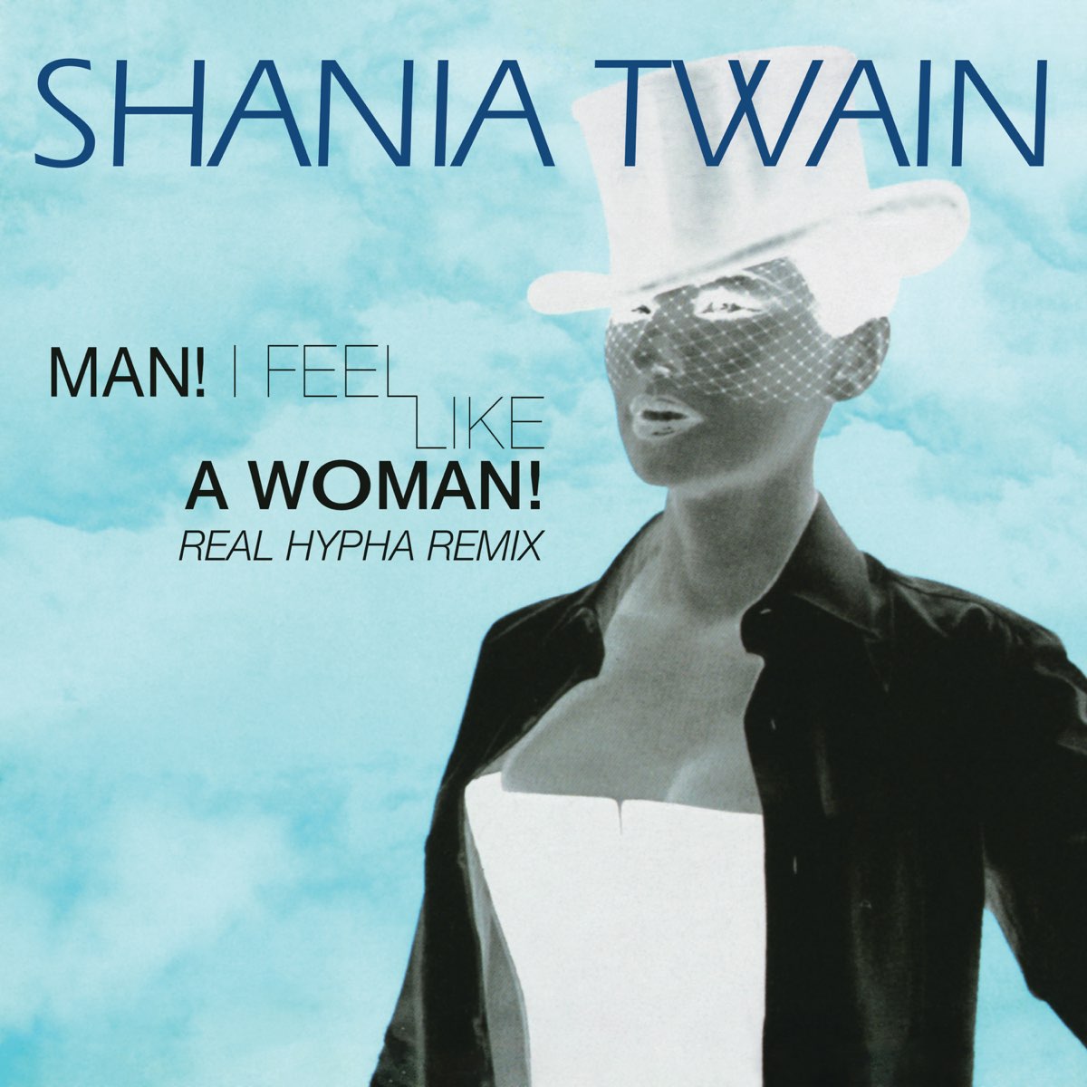 Man I Feel Like A Woman Real Hypha Remix Single By Shania Twain