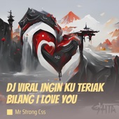 Dj Viral Ingin Ku Teriak Bilang I Love You artwork