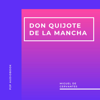 Don Quijote de la Mancha (Completo) - Miguel de Cervantes