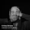 Crime Drone song lyrics