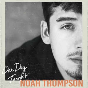 Noah Thompson - One Day Tonight - Line Dance Musique
