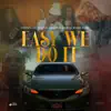 Stream & download Easy we do it (feat. Chings Record & Skirdle Sparta) - Single