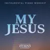 My Jesus - Single album lyrics, reviews, download