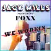 We Workin (feat. Michael J Foxx) - Single album lyrics, reviews, download