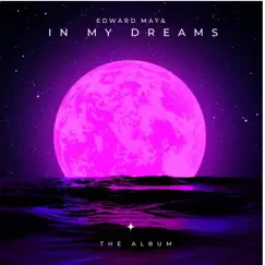 In My Dreams (Maxi Single) [feat. Violet Light] - EP by Edward Maya album reviews, ratings, credits