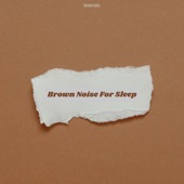 Brown Noise For Baby Sleep artwork