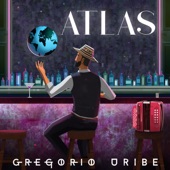 Gregorio Uribe - Atlas