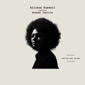 Allison Russell with Brandi Carlile - You're Not Alone