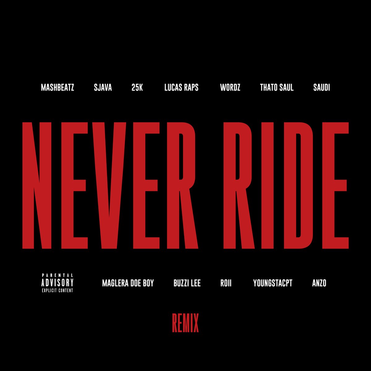 ‎Never Ride (feat. Sjava, 25K, LucasRaps, Wordz, Thato Saul, Saudi ...