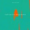 Café Com Leite (Boogát Remix) - Single