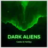 Dark Aliens (feat. Hartley) - Single album lyrics, reviews, download