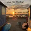 Live For the Sun - Single album lyrics, reviews, download