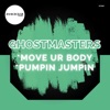 Move Ur Body / Pumpin Jumpin - Single