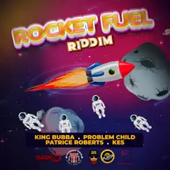 Rocket Fuel Riddim - EP by King Bubba FM, Patrice Roberts & Problem Child album reviews, ratings, credits