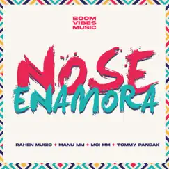 No Se Enamora - Single by Rahen Music, Manu MM, Moi MM, Tommy Pandak & Boom Vibes Music album reviews, ratings, credits