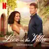 Love in the Villa (Soundtrack from the Netflix Film) album lyrics, reviews, download