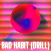 Bad Habit (Drill) [Remix] artwork