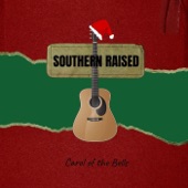 Southern Raised - Carol of the Bells