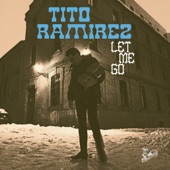 Tito Ramírez - Let Me Go