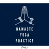 Namaste Yoga Practice, Part 1 album lyrics, reviews, download
