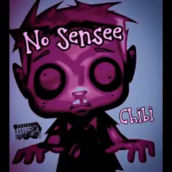No Sensee - Single by Chibi The Greatest Zombiie album reviews, ratings, credits