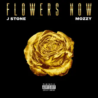 Flowers Now - Single (feat. Mozzy) - Single by J. Stone album reviews, ratings, credits