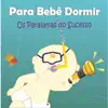 Para Bebê Dormir: Paralamas do Sucesso Em Caixinha de Música album lyrics, reviews, download