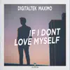 Stream & download If I Don't Love Myself - Single