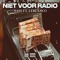 Niet Voor Radio artwork