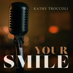 Your Smile - Single by Kathy Troccoli album reviews, ratings, credits