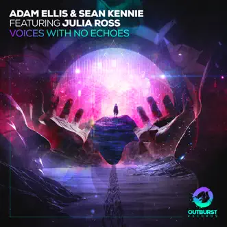 Voices with No Echoes (feat. Julia Ross) - Single by Adam Ellis & Sean Kennie album reviews, ratings, credits