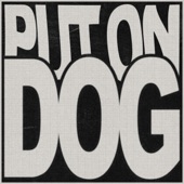 THUS LOVE - Put On Dog