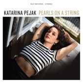 Katarina Pejak - Pearls on a String (with Laura Chavez)