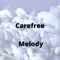 Carefree Melody artwork