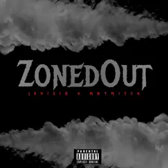 Zonedout (feat. MnyMkngMitch) Song Lyrics